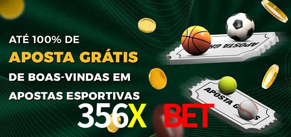 356X Bet Ate 100% de Aposta Gratis